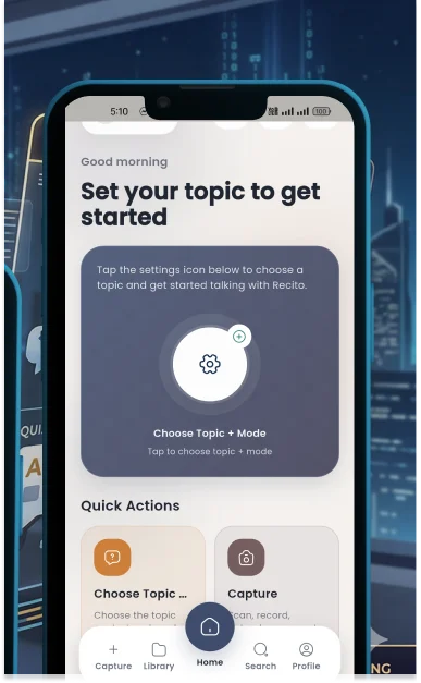 Recito home screen with Choose Topic and Mode, capture, and library controls.